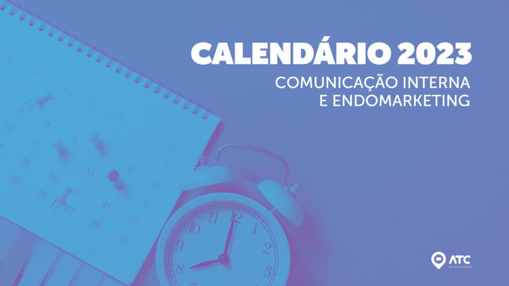 calendário de comunicação interna e endomarketing com datas para ações e campanhas em 2023