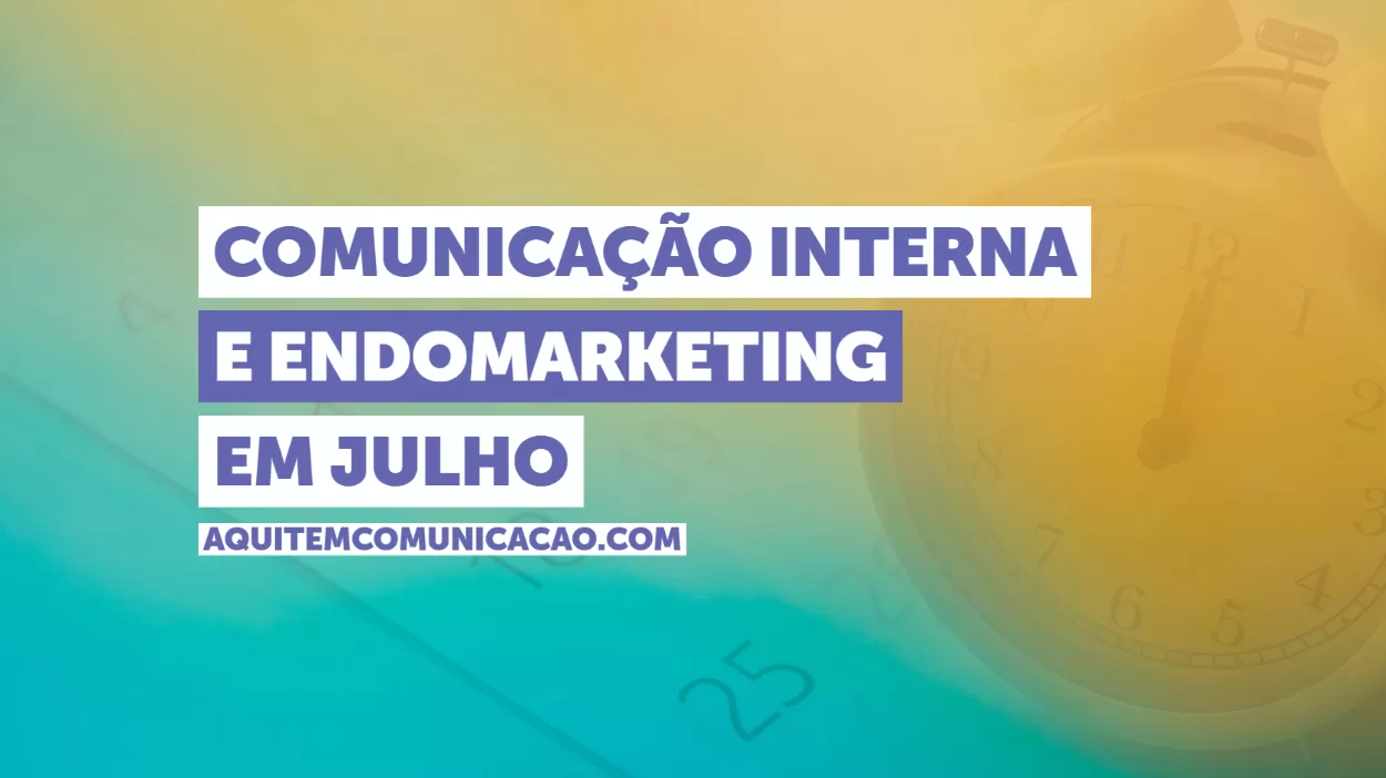 Endomarketing em julho: campanhas Verde e Amarelo e outras datas